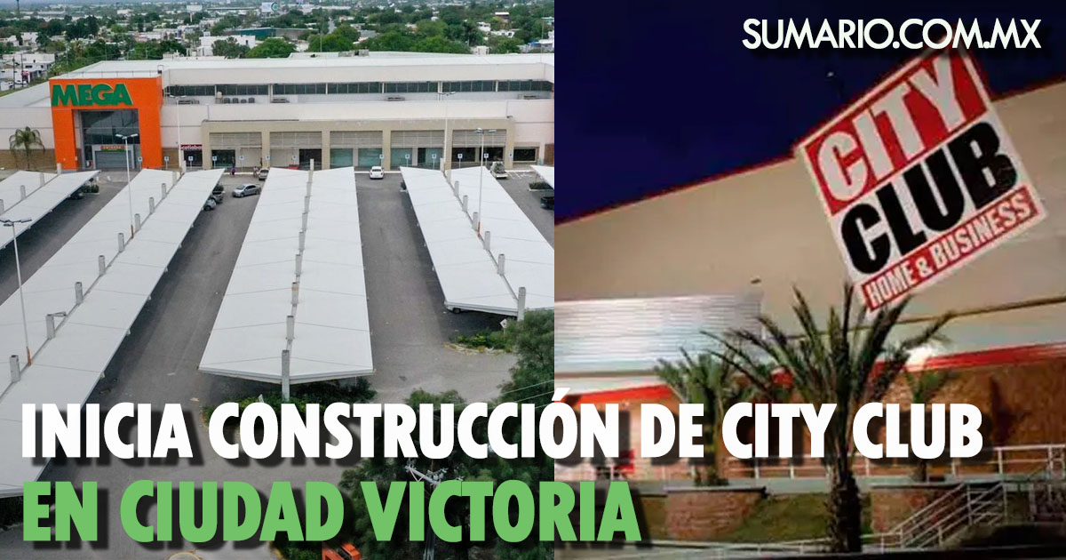 Inicia construcción de City Club en Ciudad Victoria - Sumario